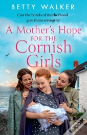 A Motherâ€™S Hope For The Cornish Girls