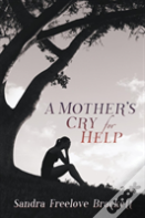 A Mother'S Cry For Help
