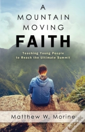 A Mountain Moving Faith