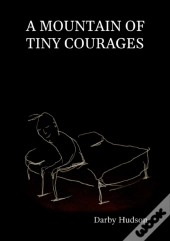A Mountain Of Tiny Courages
