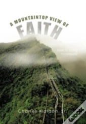 A Mountaintop View Of Faith