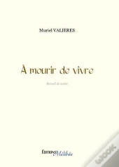 A Mourir De Vivre