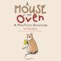 A Mouse In The Oven - Preview