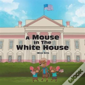 A Mouse In The White House