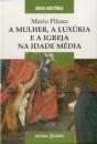 A Mulher, a Luxúria e a Igreja na Idade Média  - Preview