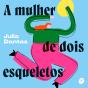 A Mulher de Dois Esqueletos - Preview