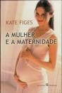 A Mulher e a Maternidade - Preview