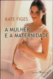 Capa do artigo A Mulher e a Maternidade