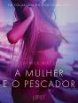 A Mulher E O Pescador – Conto Erótico - Preview