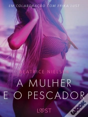 Capa do artigo A Mulher E O Pescador – Conto Erótico