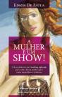 A Mulher É Um Show! - Preview