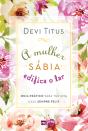 A Mulher Sábia Edifica O Lar - Preview