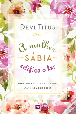 Capa do artigo A Mulher Sábia Edifica O Lar