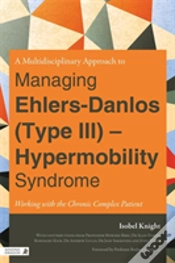 Capa do artigo A Multidisciplinary Approach To Managing Ehlers-Danlos (Type Iii) - Hypermobility Syndrome