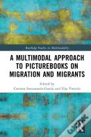 A Multimodal Approach To Picturebooks On Migration And Migrants