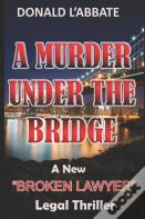 A Murder Under The Bridge