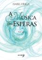 A Música das Esperas - Preview