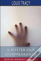 A Mysterious Disappearance (Esprios Classics)