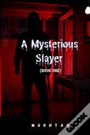 A Mysterious Slayer