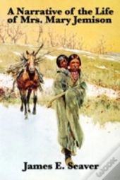 A Narrative Of The Life Of Mrs. Mary Jemison