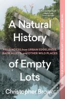 A Natural History Of Empty Lots