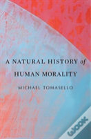 A Natural History Of Human Morality