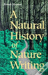 A Natural History Of Nature Writing