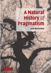 A Natural History Of Pragmatism