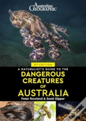 A Naturalist'S Guide To Dangerous Creatures Of Australia