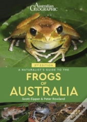 A Naturalist'S Guide To The Frogs Of Australia (2nd)