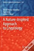 A Nature-Inspired Approach To Cryptology