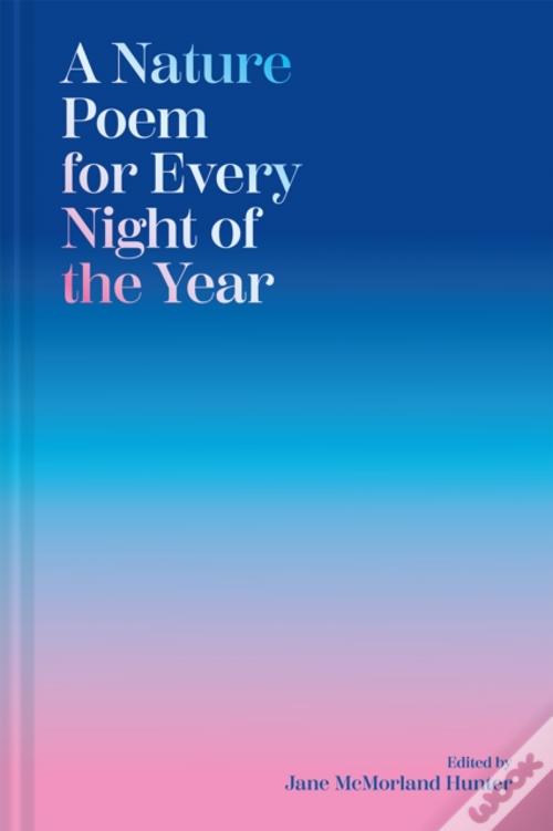 A Nature Poem For Every Night Of The Year de