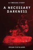 A Necessary Darkness