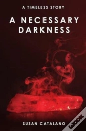 A Necessary Darkness