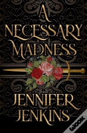 A Necessary Madness