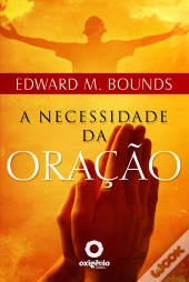 A Necessidade Da Oração