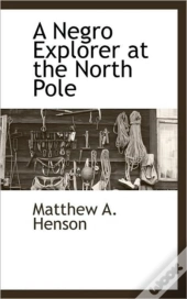A Negro Explorer At The North Pole
