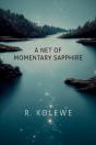 A Net Of Momentary Sapphire - Preview
