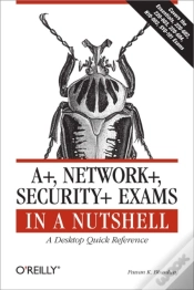 Capa do artigo A+, Network+, Security+ Exams In A Nutshell