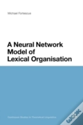 A Neural Network Model Of Lexical Organisation