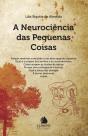 A Neurociência das Pequenas Coisas - Preview