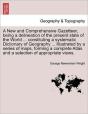 A New And Comprehensive Gazetteer, Being - Preview