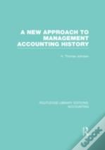 A New Approach To Management Accounting History (Rle Accounting)