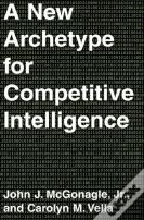 A New Archetype For Competitive Intelligence