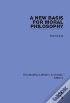 A New Basis For Moral Philosophy