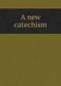 A New Catechism - Preview