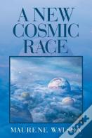 A New Cosmic Race
