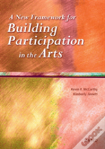 A New Framework For Building Participation In The Arts