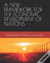 A New Framework For The Economic Development Of Nations