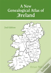 A New Genealogical Atlas Of Ireland